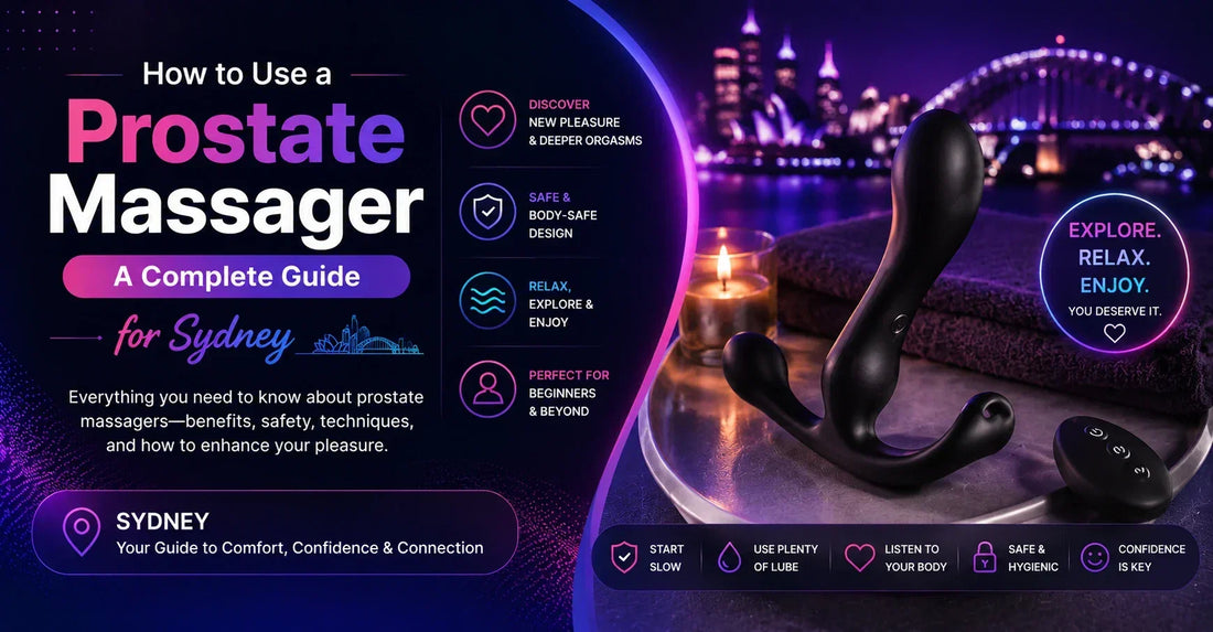 How to Use a Prostate Massager — A Complete Guide for Sydney