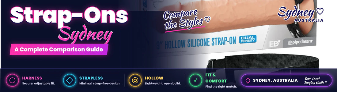 Strap-Ons Sydney — A Complete Comparison Guide to Harness, Strapless and Hollow Strap-Ons