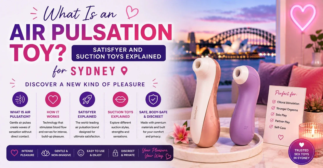 What Is an Air Pulsation Toy — Satisfyer and Suction Toys Explained for Sydney